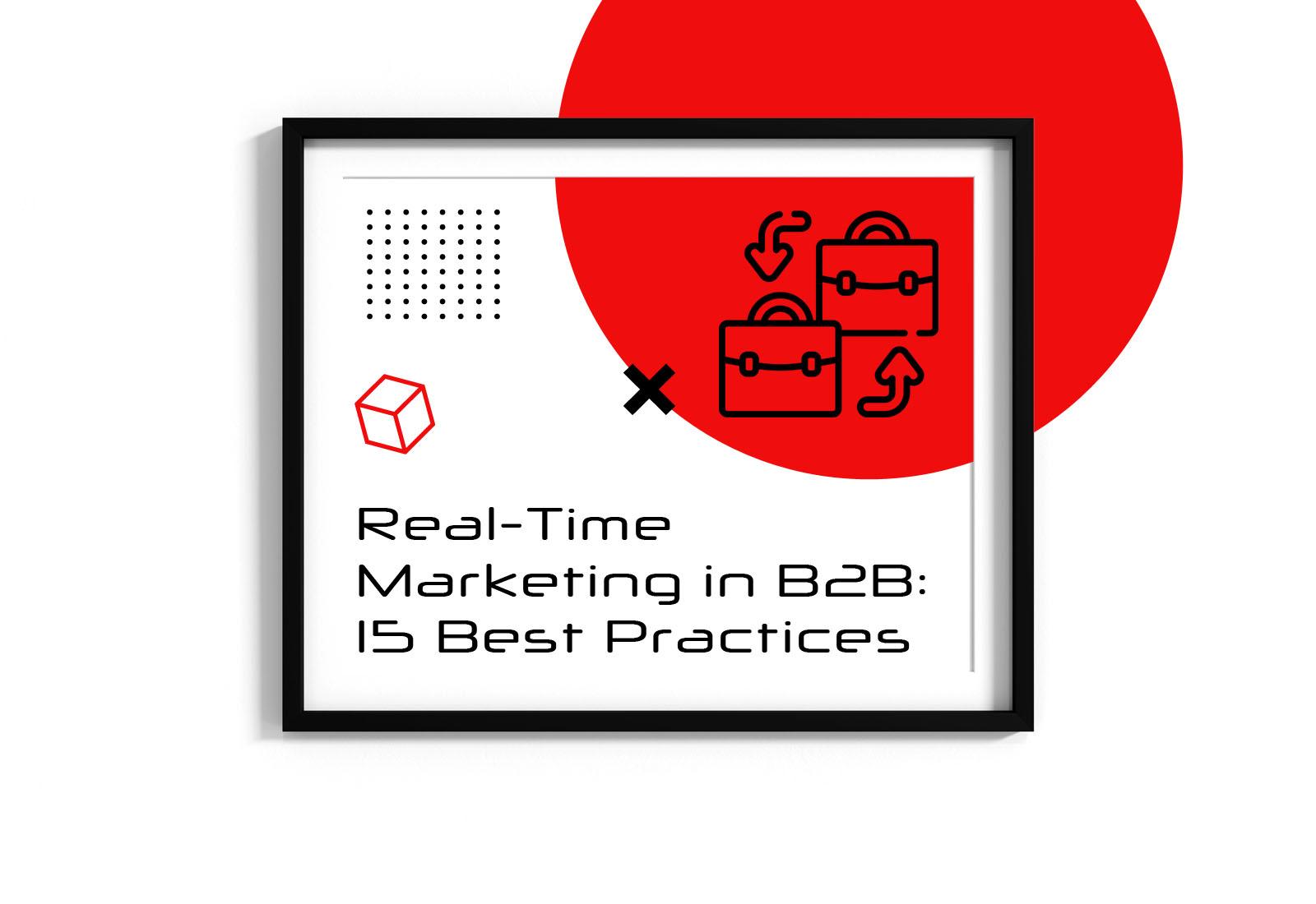 RealTime Marketing in B2B Campaigns Best Practices