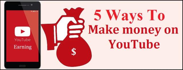 5 Ways to Make Money on the YouTube