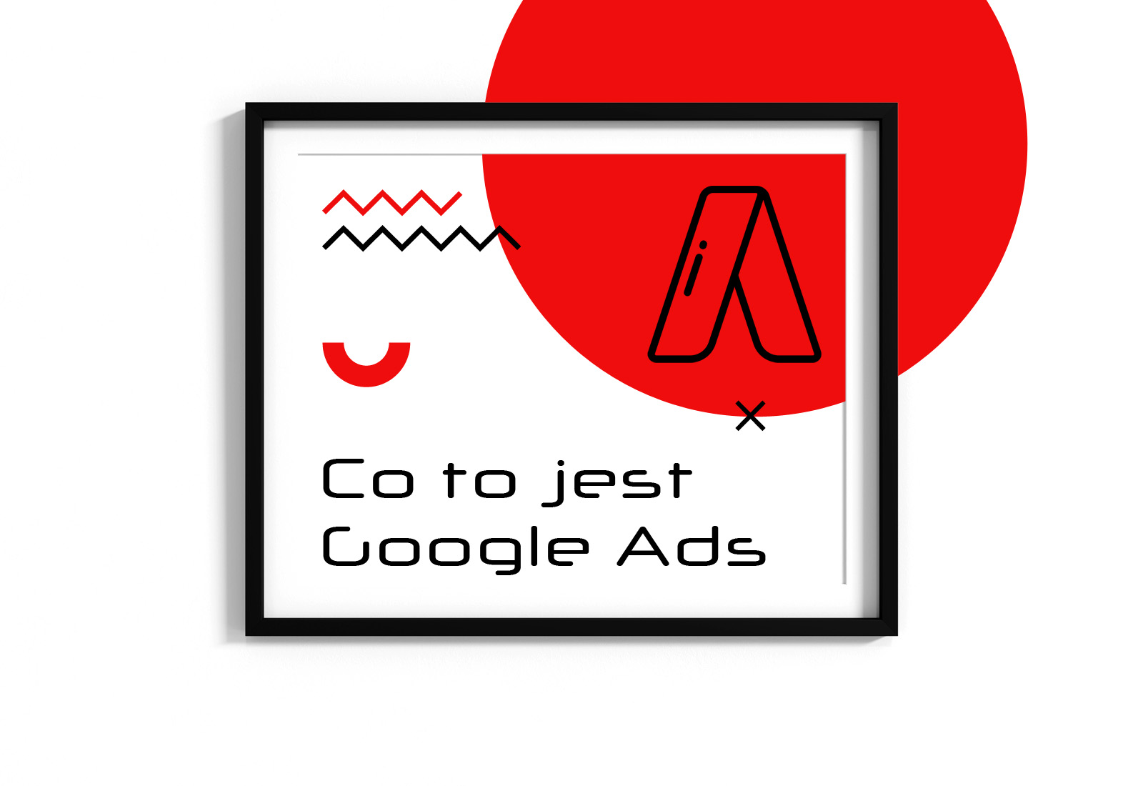 Co to jest Google Ads, Czy warto korzystać i inwestować w Google Ads? Agencja Marketingowa Nakatomi