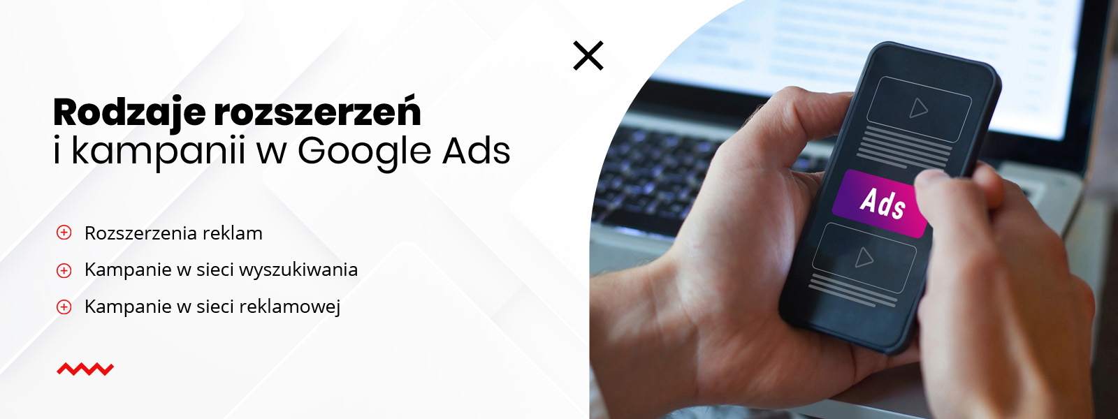 Rodzaje rozszerzeń i kampanii w Google Ads - Agencja Marketingowa Nakatomi