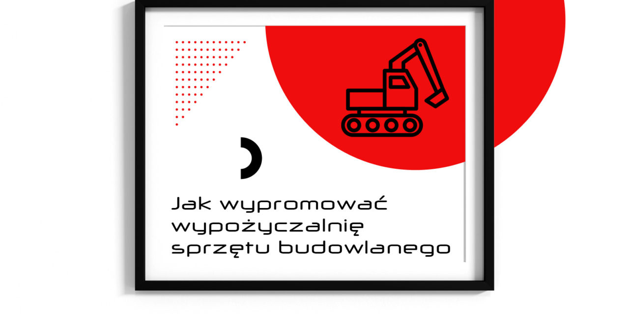 https://nakatomi.pl/wp-content/uploads/2024/09/Jak-Wypromować-Wypożyczalnię-Sprzętu-Budowlanego-Reklama-Wypożyczalni-Sprzętu-Budowlanego-Agencja-Marketingowa-Nakatomi--1280x640.jpg