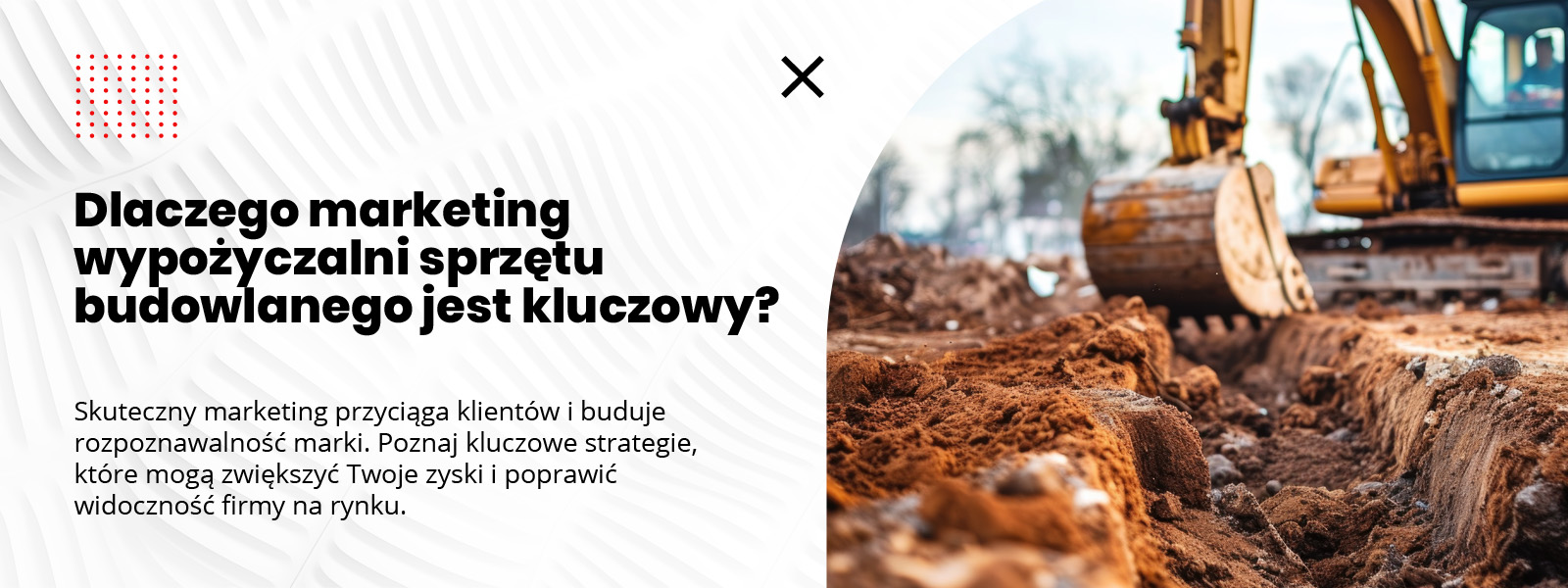 Jak Wypromować Wypożyczalnię Sprzętu Budowlanego - Reklama Wypożyczalni Sprzętu Budowlanego - Agencja Marketingowa Nakatomi - Dlaczego marketing wypożyczalni sprzętu budowlanego jest kluczowy