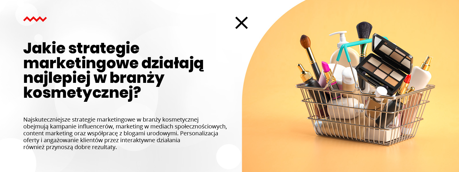 Jakie strategie marketingowe działają najlepiej w branży kosmetycznej? Jak wypromować markę kosmetyczną? Marketing marki kosmetycznej – Agencja Marketingowa Nakatomi