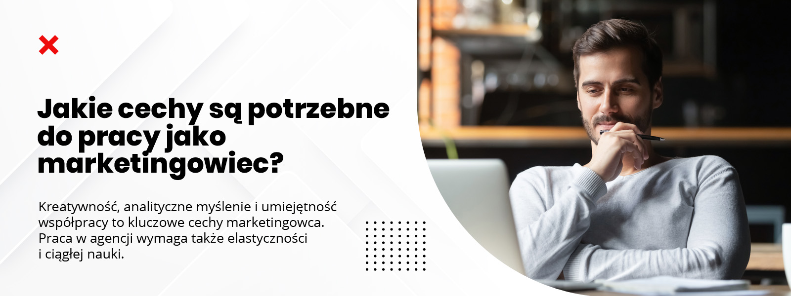 Praca w agencji marketingowej - Jakie cechy są potrzebne do pracy jako marketingowiec – Agencja Marketingowa Nakatomi