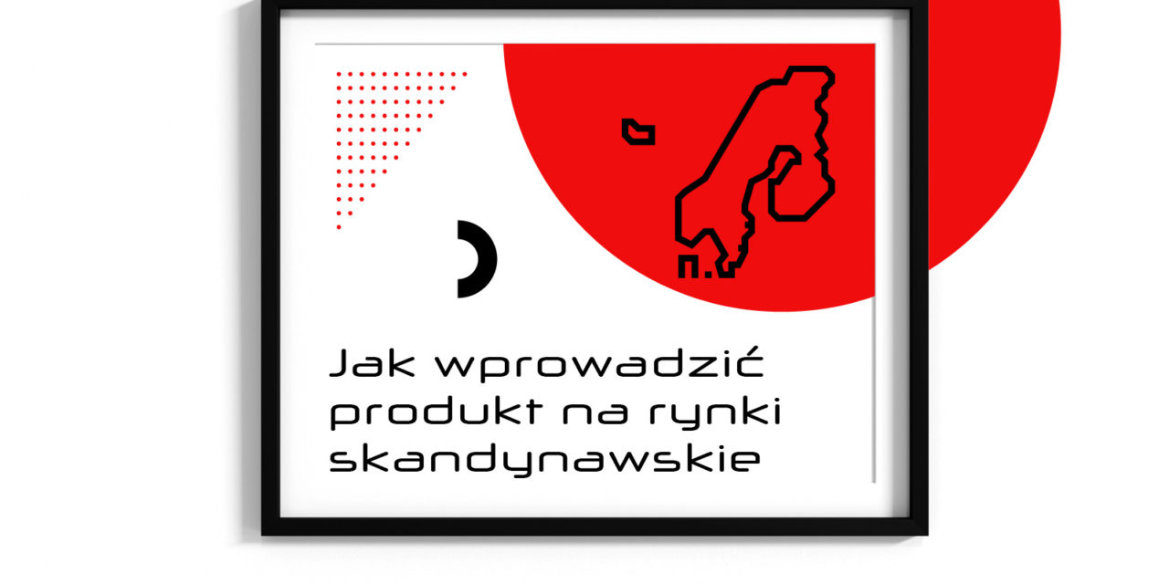 https://nakatomi.pl/wp-content/uploads/2024/11/Jak-Wprowadzić-Produkt-Na-Rynki-Skandynawskie-Kompletny-Przewodnik-Nakatomi-Agencja-Marketingowa-1280x640.jpg